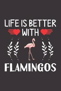 Life Is Better With Flamingos
