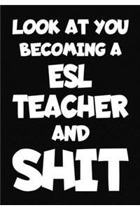 Look at You Becoming a ESL Teacher and Shit