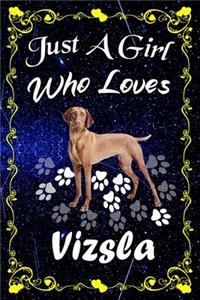 Just A Girl Who Loves Vizsla