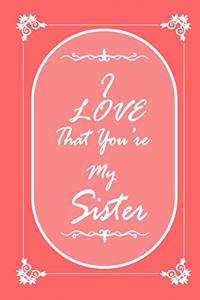 I Love That You Are My Sister 2020 Planner Weekly and Monthly