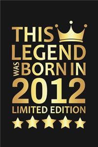 This Legend Was Born In 2012 Limited Edition