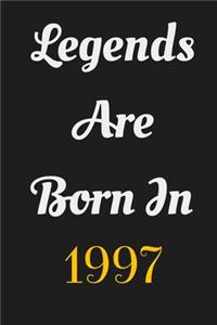 Legends Are Born in 1997 Notebook Birthday Gift