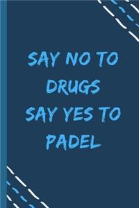 say no to drugs say yes to Padel -Composition Sport Gift Notebook