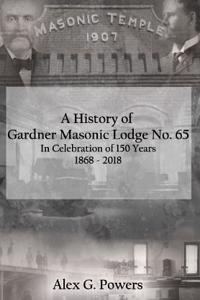 History of Gardner Masonic Lodge No. 65