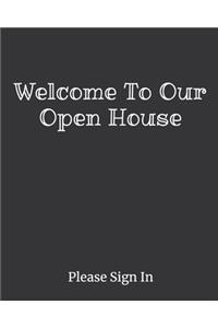 Welcome To Our Open House