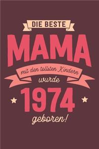 Die Beste Mama wurde 1974 geboren