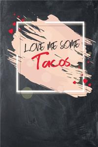 Love Me Some Tacos