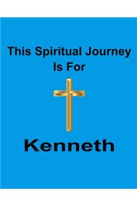 This Spiritual Journey Is For Kenneth