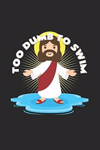 Too dumb to swim