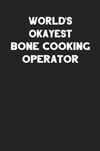 World's Okayest Bone Cooking Operator