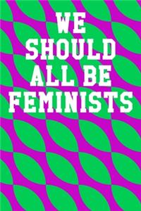 We Should All Be Feminists