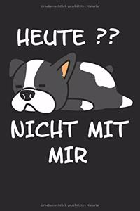 Heute Nicht mit mir