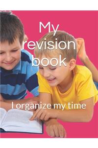 My revision book: I organize my time