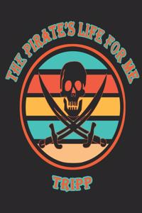 The Pirate's Life For ME Tripp
