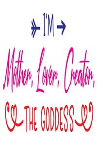 I'm Mother Lover Creator Goddess