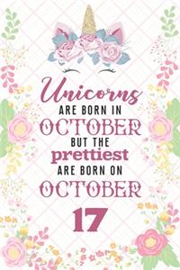 Unicorns Are Born In October But The Prettiest Are Born On October 17