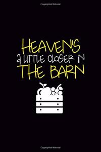 Heaven's A Little Closer In The Barn