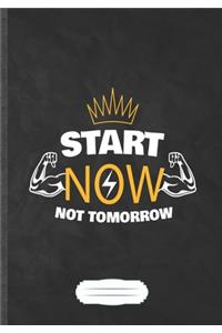 Start Now Not Tomorrow