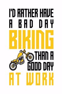I'd rather have a bad day biking than a good day at work