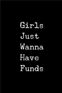 Girls Just Wanna Have Funds