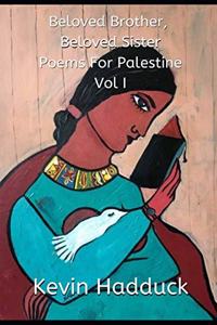 Beloved Brother, Beloved Sister. Poems for Palestine. Vol I