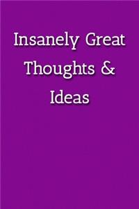 Insanely Great Thoughts & Ideas Notebook