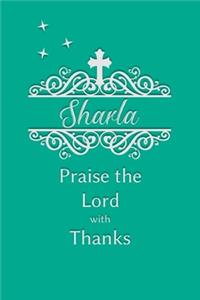 Sharla Praise the Lord with Thanks