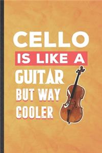 Cello Is Like a Guitar but Way Cooler