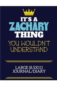 It's A Zachary Thing You Wouldn't Understand Large (8.5x11) Journal/Diary