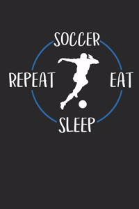 Soccer Eat Sleep Repeat