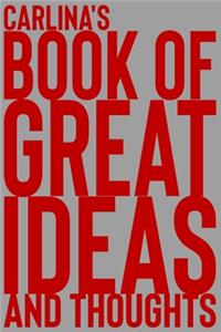 Carlina's Book of Great Ideas and Thoughts
