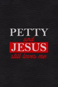 Petty And Jesus Still Loves Me