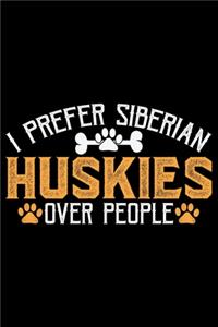 I Prefer Siberian Huskies Over People