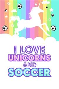 I Love Unicorns And Soccer
