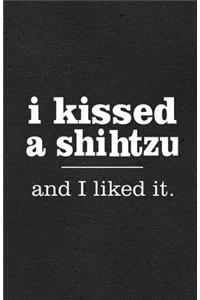 I Kissed a Shihtzu and I Liked It A5 Lined Notebook