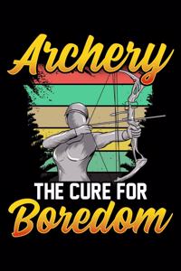 Archery The Cure For Boredom