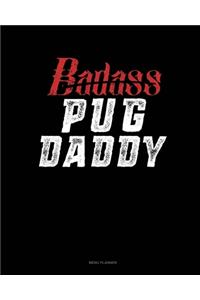 Badass Pug Daddy