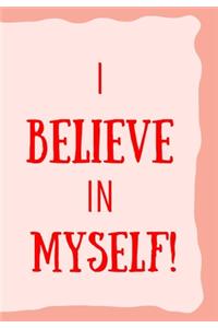 I Believe in Myself!