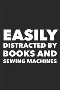 Easily Distracted By Books And Sewing Machines