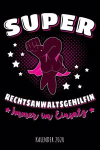 Super Rechtsanwaltsgehilfin - Immer im Einsatz - Kalender 2020