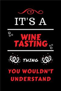 It's A Wine Tasting Thing You Wouldn't Understand