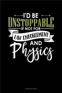 Id Be Unstoppable If Not For Law Enforcement And Physics