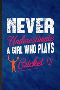 Never Underestimate a Girl Who Plays Cricket