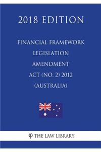 Financial Framework Legislation Amendment Act (No. 2) 2012 (Australia) (2018 Edition)