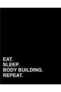 Eat Sleep Body Building Repeat