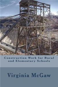 Construction Work for Rural and Elementary Schools