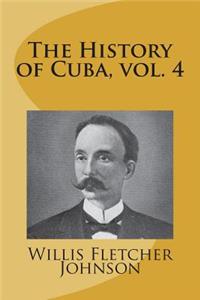 The History of Cuba, vol. 4