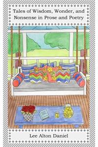 Tales of Wisdom, Wonder, and Nonsense in Prose and Poetry