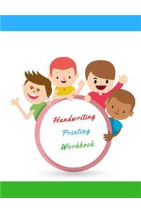 Handwriting Printing Workbook: Childrens Handwriting paper with Lots and Lots of Letter Tracing Practice it's so much fun, that they won't know they're learning!