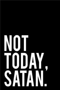 Not Today Satan